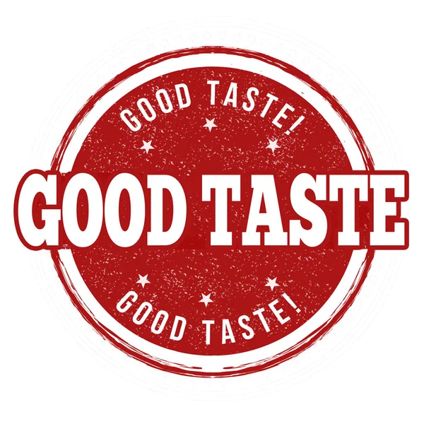 Good taste sign or stamp — Stock Vector