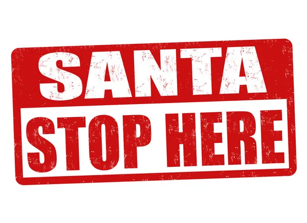 Père Noël arrêt ici signe ou timbre — Image vectorielle