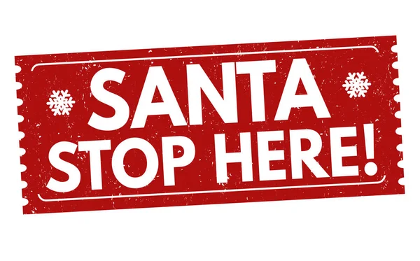 Santa itt megáll, jel vagy bélyegző — Stock Vector