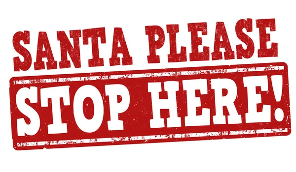 Weihnachtsmann bitte hier anhalten Zeichen oder Stempel — Stockvektor