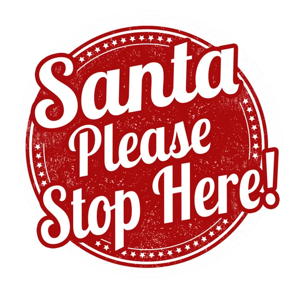 Santa please stop here sign or stamp — Stockvector