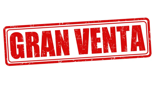 Gran venta (big sale) sign or stamp — Stock Vector