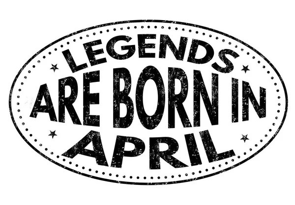 Legends are born in April sign — Stock Vector