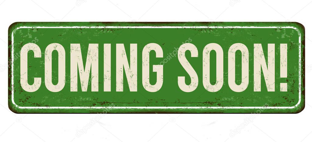Coming soon vintage rusty metal sign on a white background, vector illustration