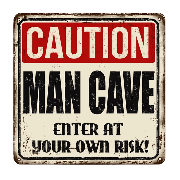 Caution man cave vintage rusty metal sign — Stock Vector