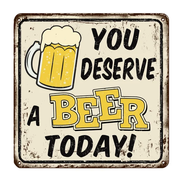 Ti meriti una birra oggi segno di metallo arrugginito vintage — Vettoriale Stock