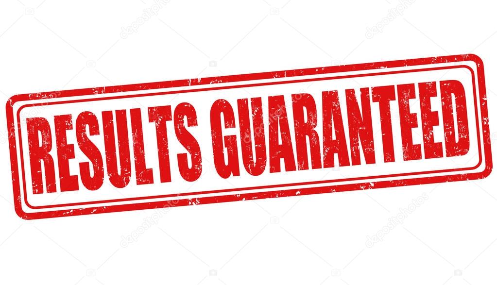 Results guaranteed sign or stamp