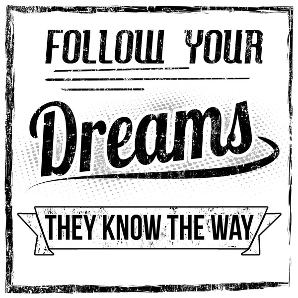 Follow your dreams they know the way typography print design — Stock Vector