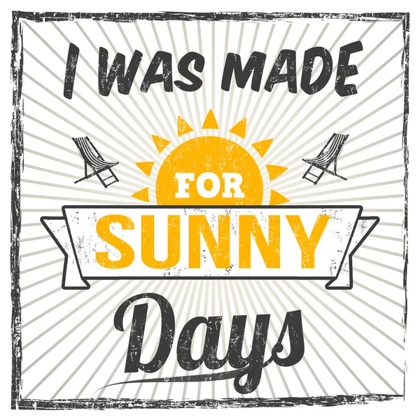 I was made for sunny days typography print design — Stock Vector