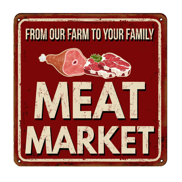 Meat market vintage rusty metal sign