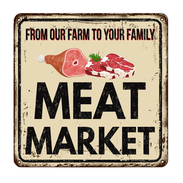 Meat market vintage rusty metal sign