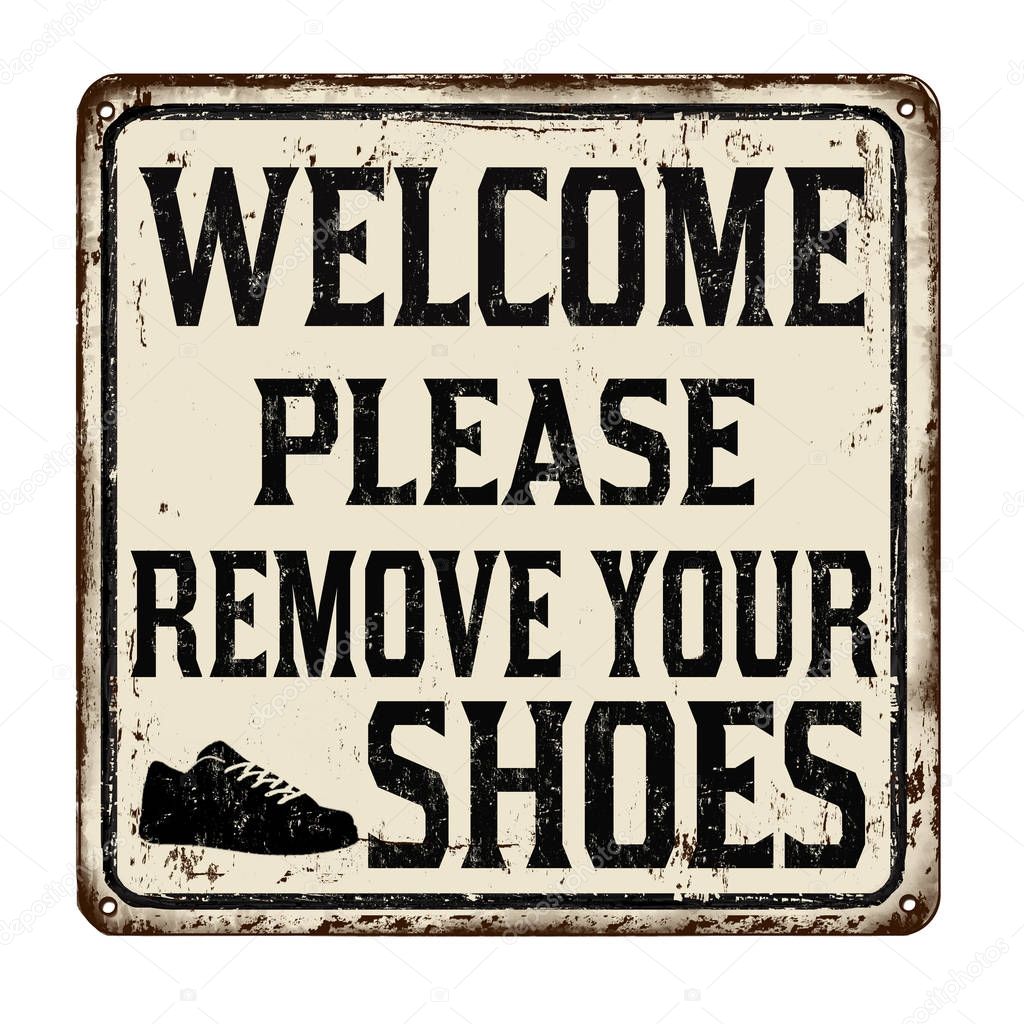 Welcome please remove your shoes vintage rusty metal sign