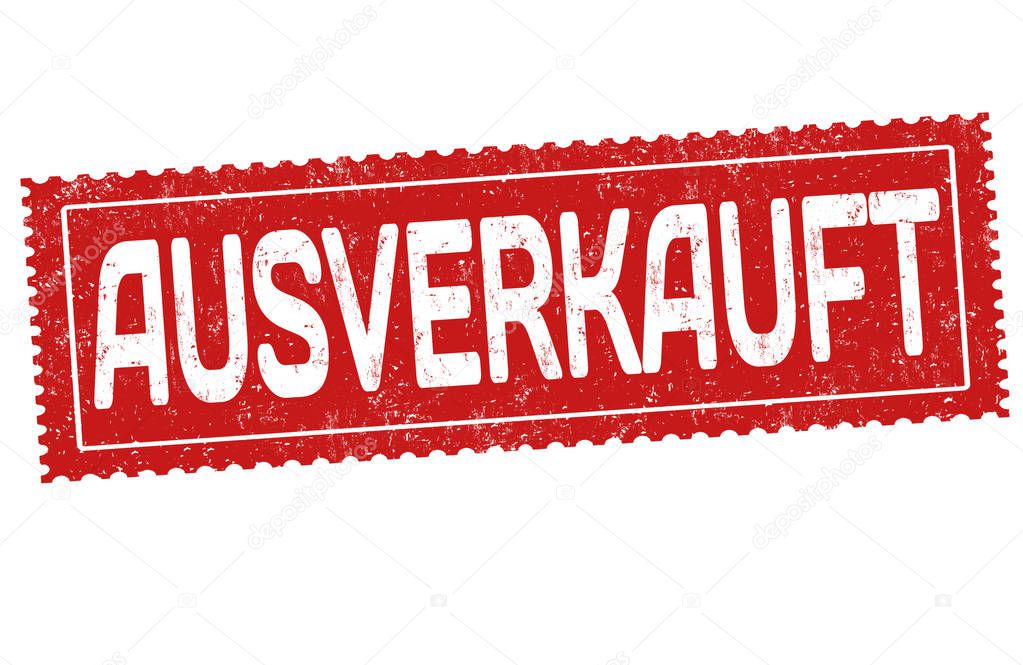 Sold out on german language ( Ausverkauft) grunge rubber stamp