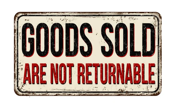 Goods sold are not returnable vintage rusty metal sign — Stock Vector