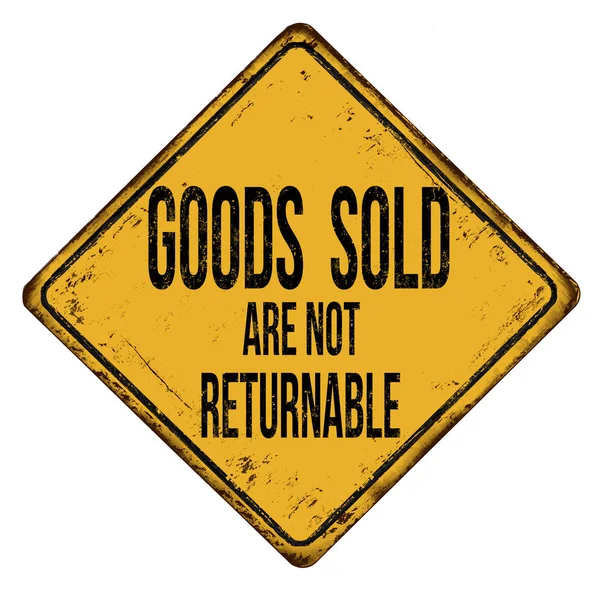 Goods sold are not returnable vintage rusty metal sign — Stock Vector