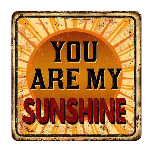 Vous êtes mon signe métal rouillé vintage soleil — Image vectorielle