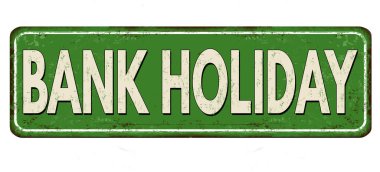 Banka tatil vintage paslı metal işareti