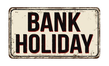 Banka tatil vintage paslı metal işareti