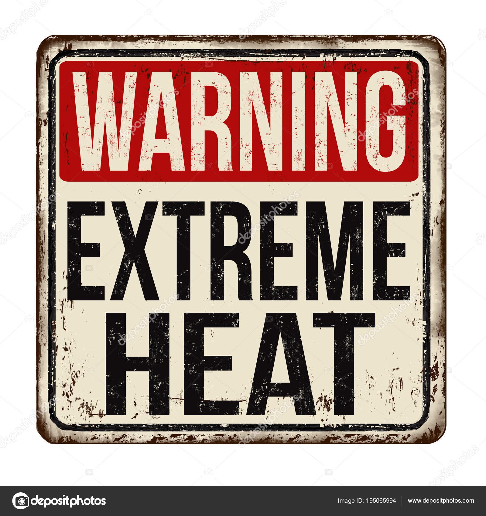 Warning extreme heat vintage rusty metal sign — Stock ...