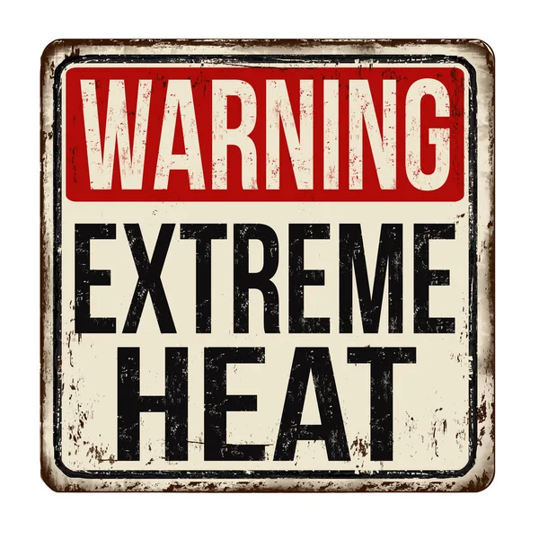 Warning extreme heat vintage rusty metal sign — Stock Vector