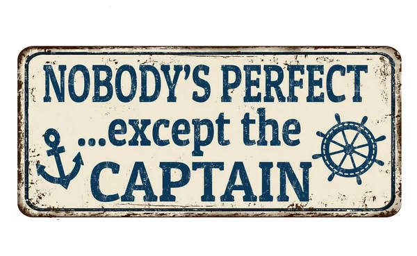 Personne n'est parfait sauf le capitaine vintage rouillé signe métallique — Image vectorielle