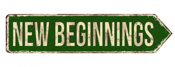 New beginnings vintage rusty metal sign