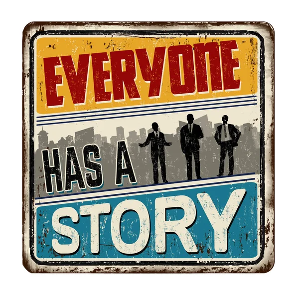 Everyone has a story vintage rusty metal sign — Stock vektor