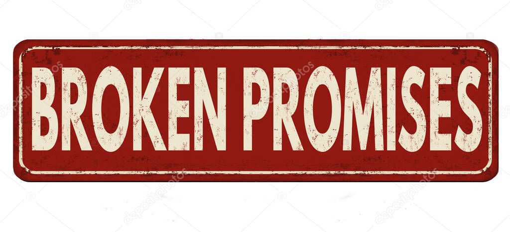 Broken promises vintage rusty metal sign on a white background, vector illustration