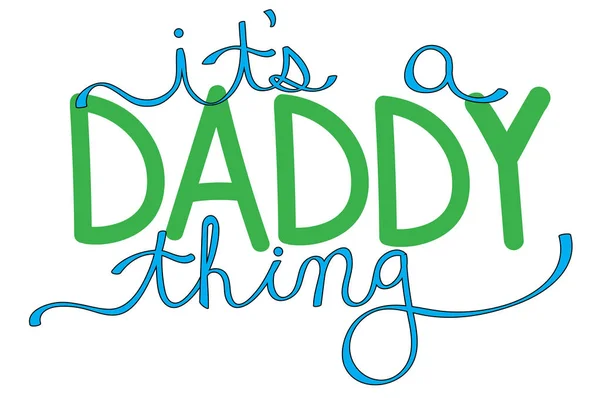 It's A Daddy Thing in Green — Stock Vector