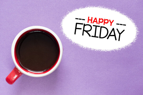 Надпись Happy Friday by cup of coffee
