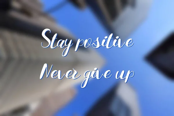 Stay positive, never give up. Motivational quote poster. Success motivation.
