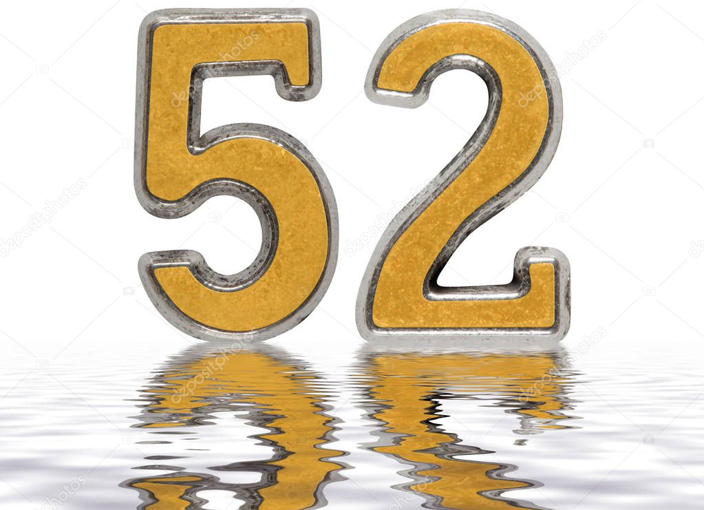 Numeral 52, fifty two, reflected on the water surface, isolated 