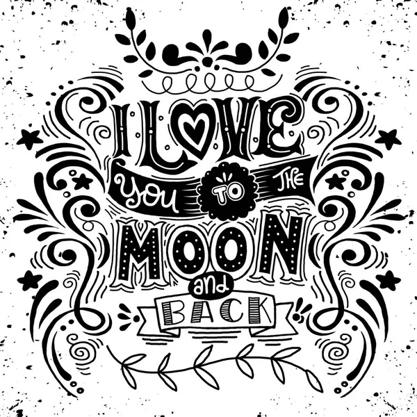 I Love You To The Moon And Back. Cartel dibujado a mano con un romance — Archivo Imágenes Vectoriales