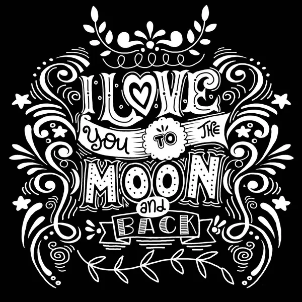 I Love You To The Moon And Back. Cartel dibujado a mano con un romance — Vector de stock