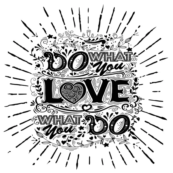 Doe wat je liefde, liefde wat je doet. Inspirerende citaat. Hand d — Stockvector