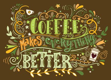 Kahve her şeyi daha iyi yapar. El yapımı eski bir tutku.