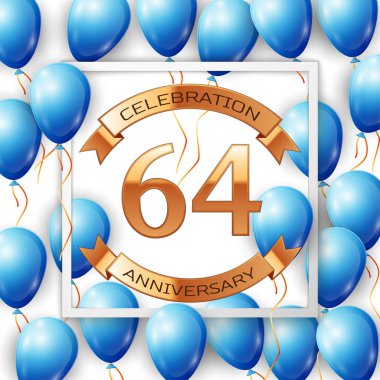 Merkezi altın metin altmış dört yıl yıldönümü kutlamaları şeritte beyaz arka plan üzerinde beyaz kare çerçeve içinde şeritler ile gerçekçi mavi balonlar. Vektör çizim