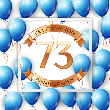 Merkezi altın metin yetmiş üç yıl yıldönümü kutlamaları şeritte beyaz arka plan üzerinde beyaz kare çerçeve içinde şeritler ile gerçekçi mavi balonlar. Vektör çizim