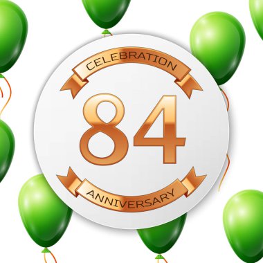 Beyaz daire kağıt afiş altın şerit ile altın sayı seksen dört yıl yıldönümü kutlamaları. Beyaz arka plan üzerinde gerçekçi yeşil balonlar kurdele ile. Vektör çizim.