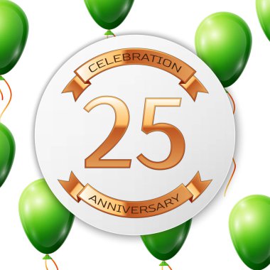 Beyaz daire kağıt afiş altın şerit ile altın sayı 25 yıl yıldönümü kutlamaları. Beyaz arka plan üzerinde gerçekçi yeşil balonlar kurdele ile. Vektör çizim.