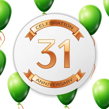 Beyaz daire kağıt afiş altın şerit ile altın sayı otuz bir yıl yıldönümü kutlamaları. Beyaz arka plan üzerinde gerçekçi yeşil balonlar kurdele ile. Vektör çizim.