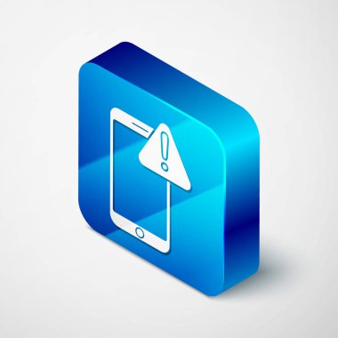 Beyaz zemin üzerinde ünlem işareti simgesi olan Isometric cep telefonu. Uyarı mesajı akıllı telefon uyarısı. Mavi kare düğme. Vektör İllüstrasyonu