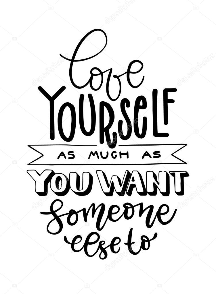 Love yourself handwritten lettering. Vector poster with positive isolated inscription