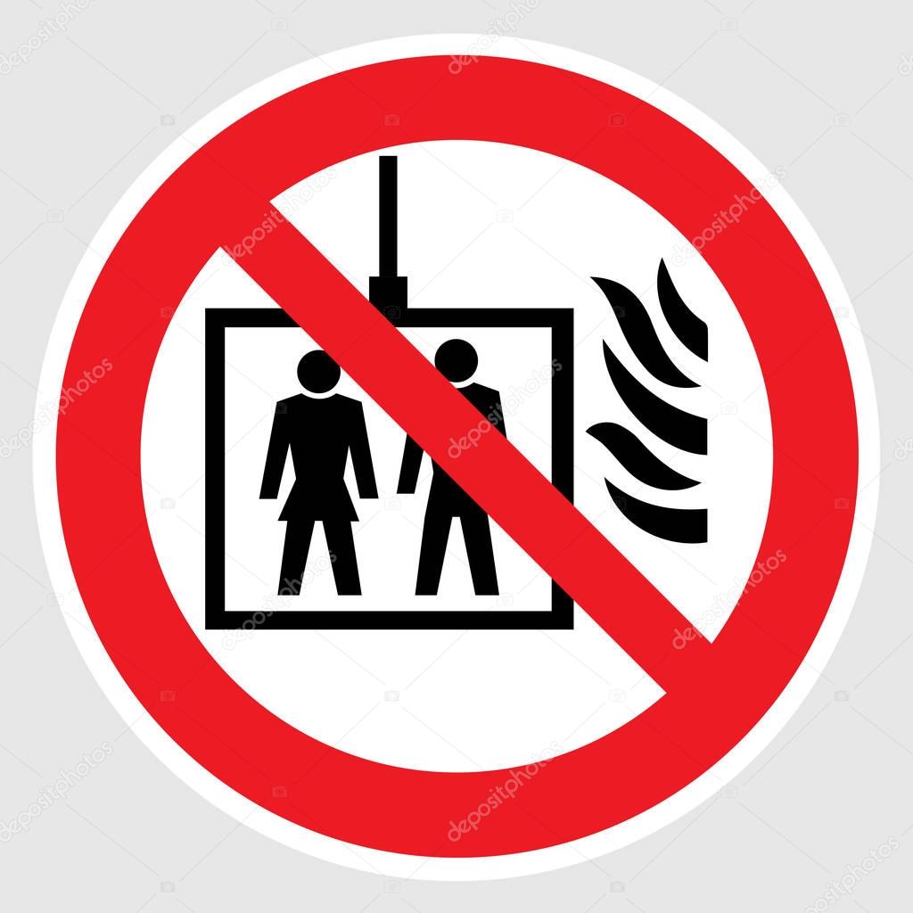 In case of fire do not use the elevator