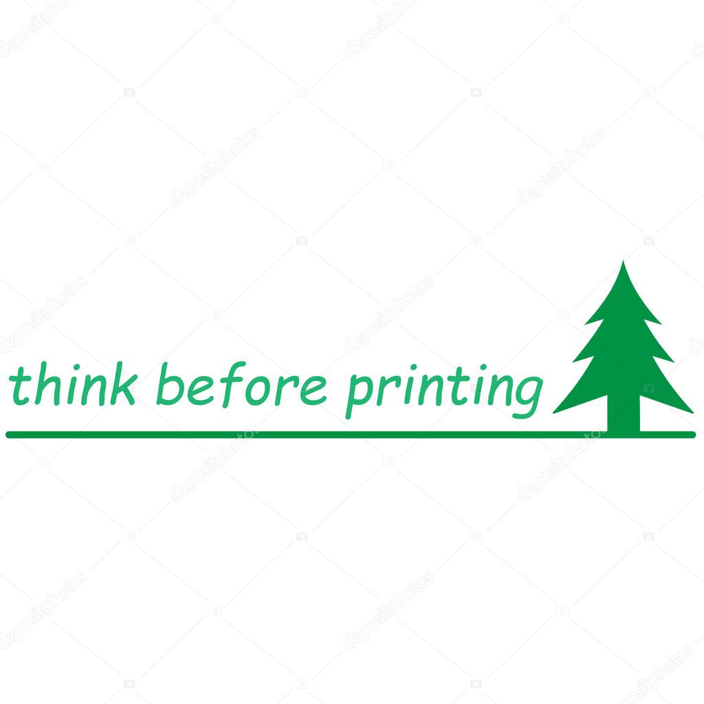 Fir tree with the message think before printing