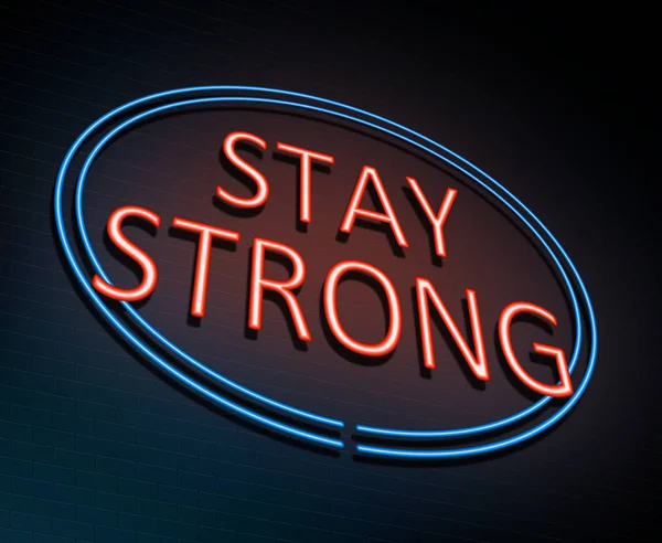 Stay strong concept.