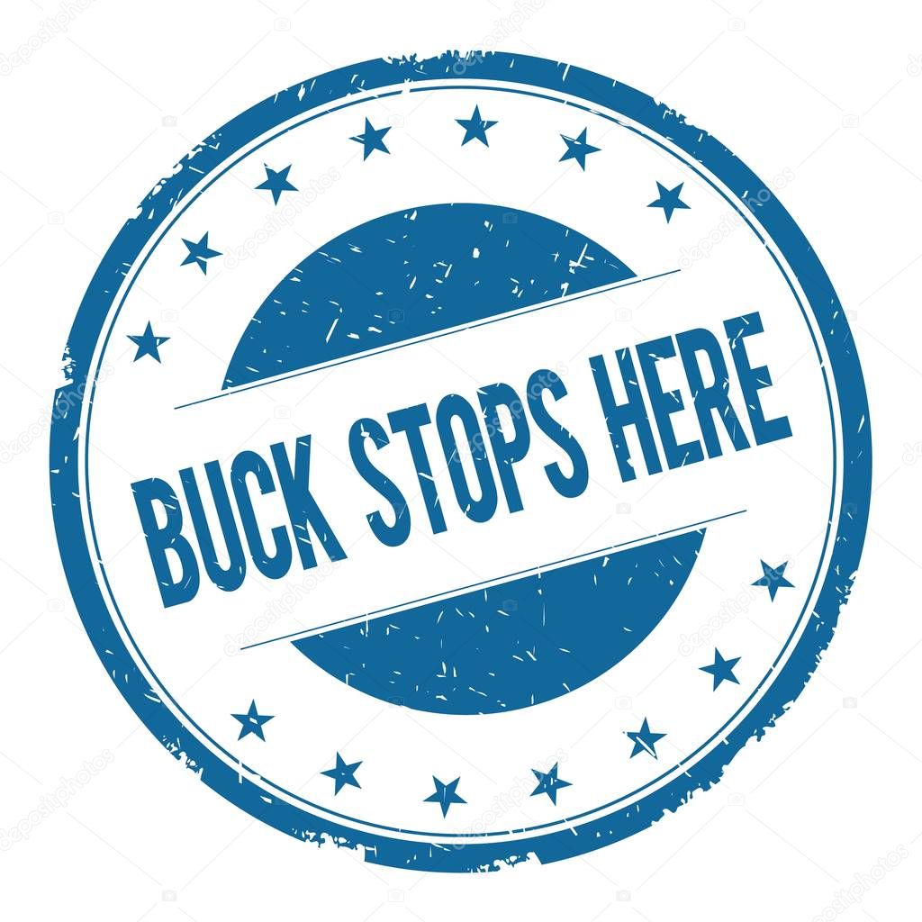 BUCK STOPS HERE stamp sign