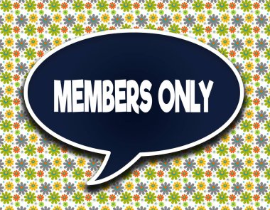 Koyu mavi sözcük balonu üyeler sadece kısa mesaj ile. Çiçek duvar kağıdı arka plan.