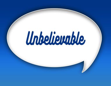 Diyalog balon illüstrasyon inanılmaz metni. Mavi arka plan.