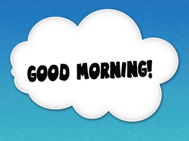 Günaydın mesaj mavi gökyüzü arka plan üzerinde beyaz bulut.